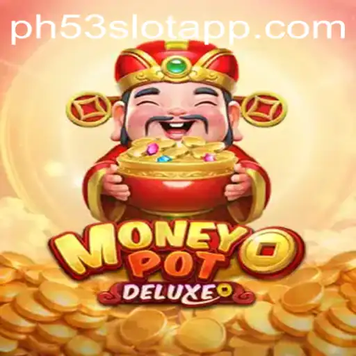 Discover the Thrilling World of MoneyPotDELUXE at PH53.COM